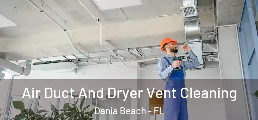 Air Duct And Dryer Vent Cleaning Dania Beach - FL