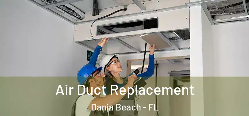 Air Duct Replacement Dania Beach - FL