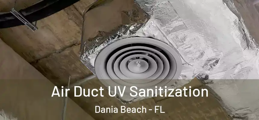  Air Duct UV Sanitization Dania Beach - FL