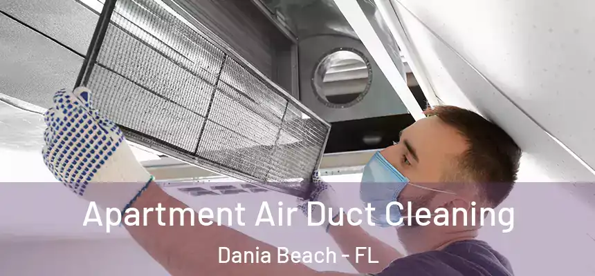 Apartment Air Duct Cleaning Dania Beach - FL