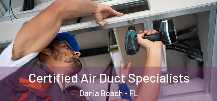 Certified Air Duct Specialists Dania Beach - FL