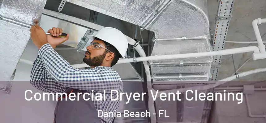 Commercial Dryer Vent Cleaning Dania Beach - FL