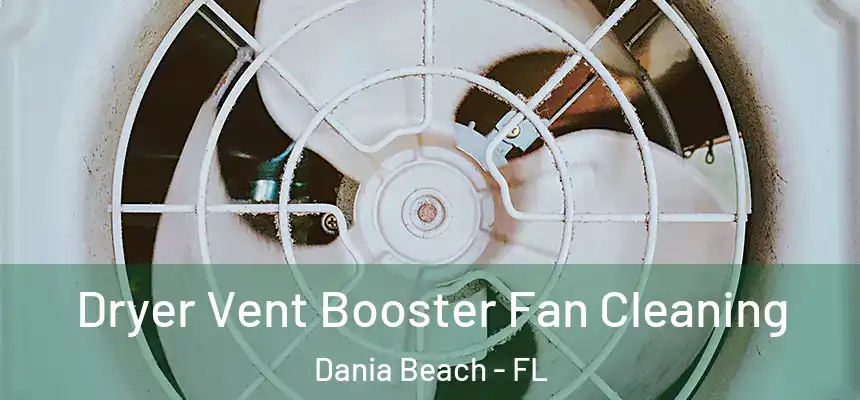 Dryer Vent Booster Fan Cleaning Dania Beach - FL