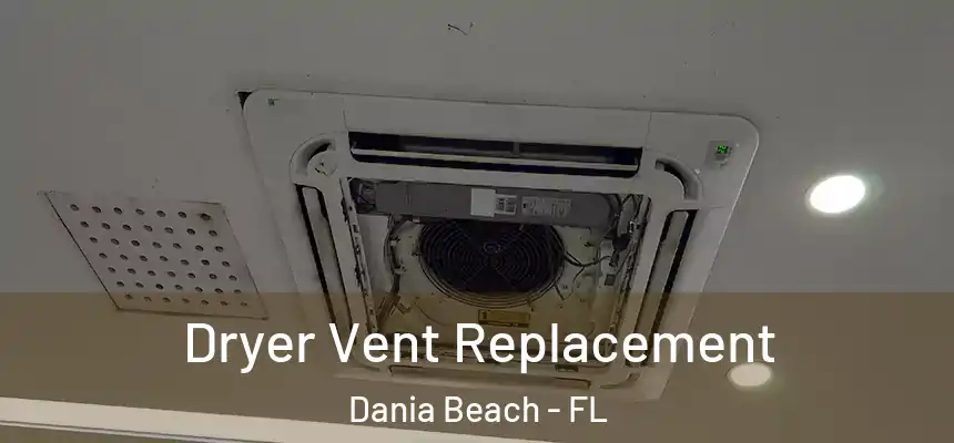 Dryer Vent Replacement Dania Beach - FL