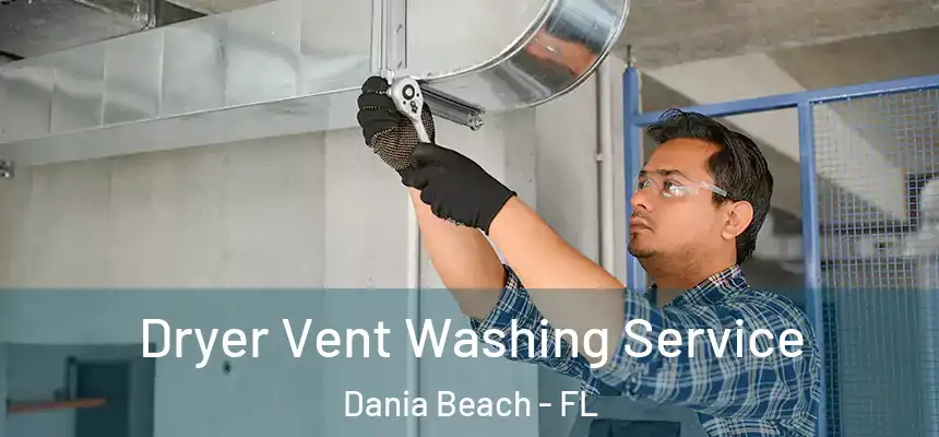 Dryer Vent Washing Service Dania Beach - FL