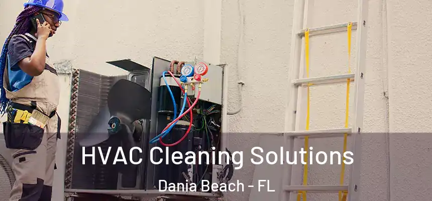 HVAC Cleaning Solutions Dania Beach - FL
