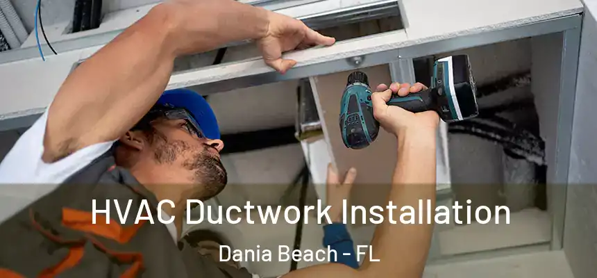  HVAC Ductwork Installation Dania Beach - FL