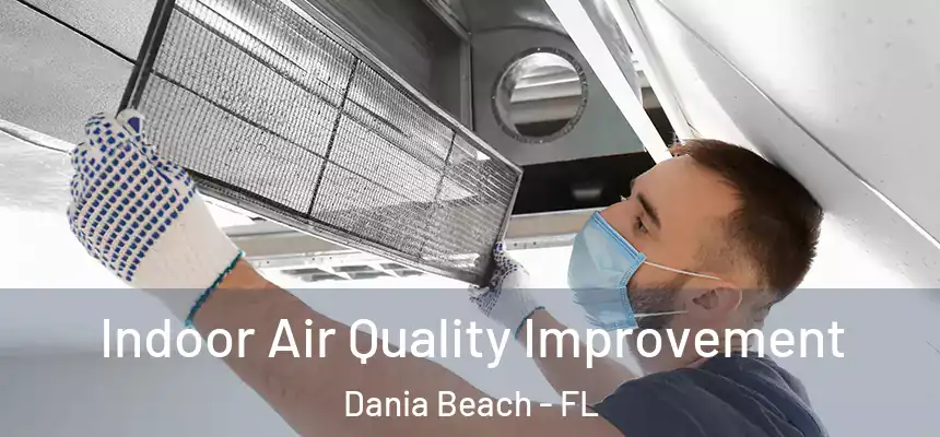 Indoor Air Quality Improvement Dania Beach - FL