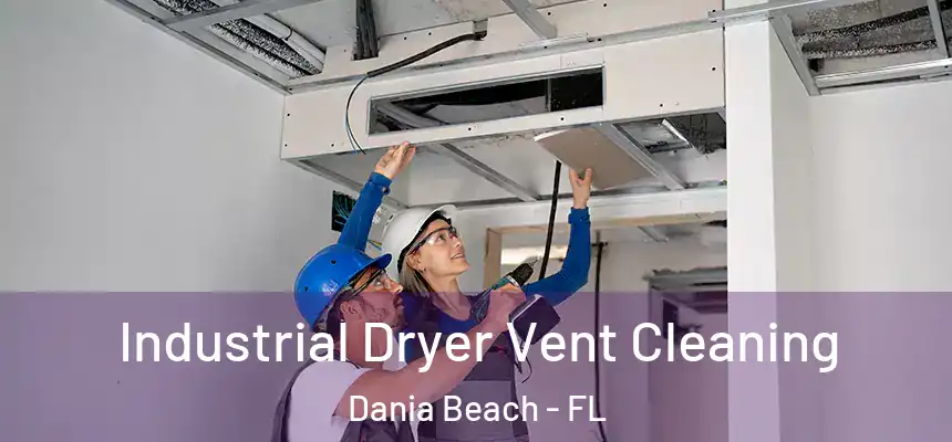 Industrial Dryer Vent Cleaning Dania Beach - FL
