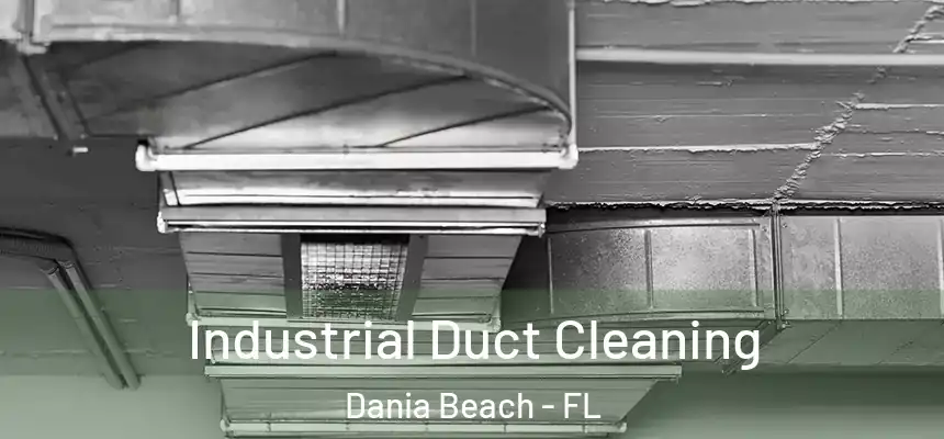 Industrial Duct Cleaning Dania Beach - FL