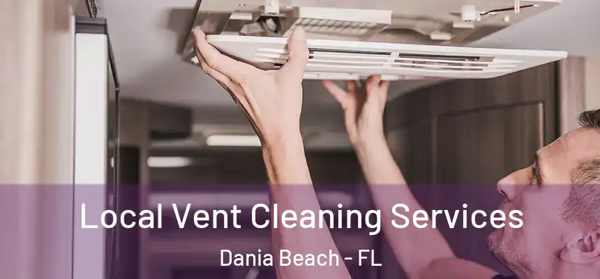  Local Vent Cleaning Services Dania Beach - FL