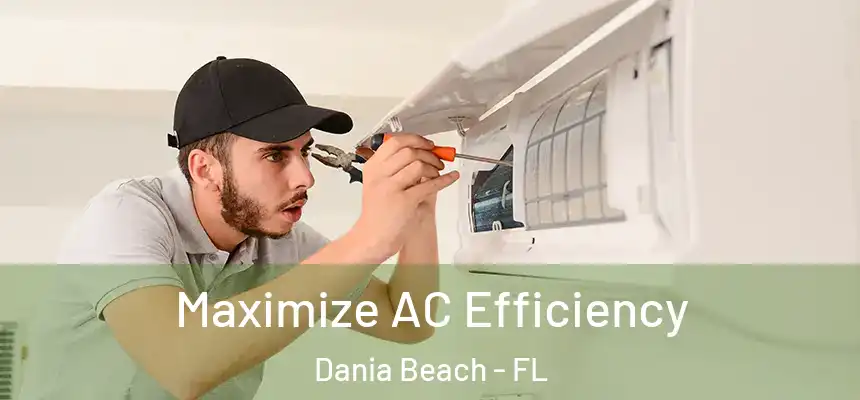  Maximize AC Efficiency Dania Beach - FL