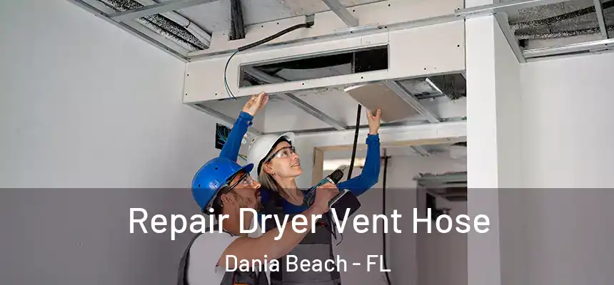  Repair Dryer Vent Hose Dania Beach - FL