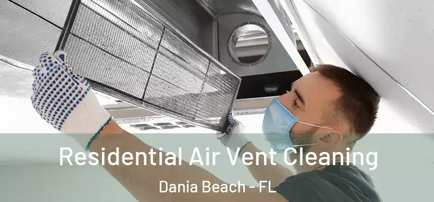 Residential Air Vent Cleaning Dania Beach - FL
