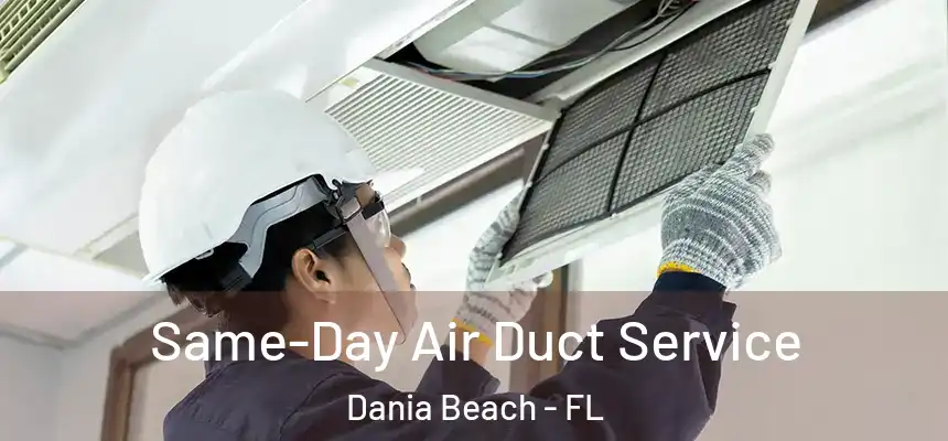 Same-Day Air Duct Service Dania Beach - FL